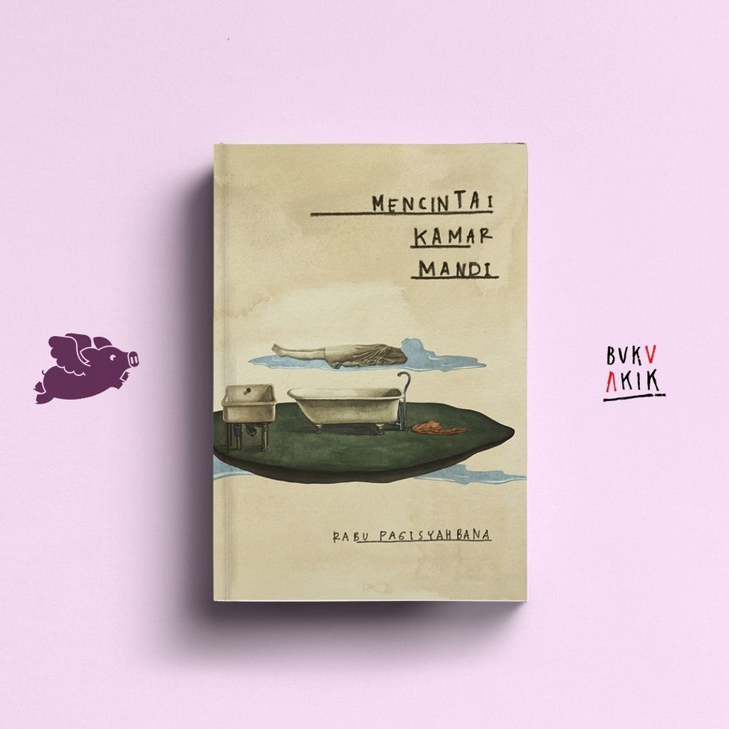 Mencintai Kamar Mandi - Rabu Pagisyahbana