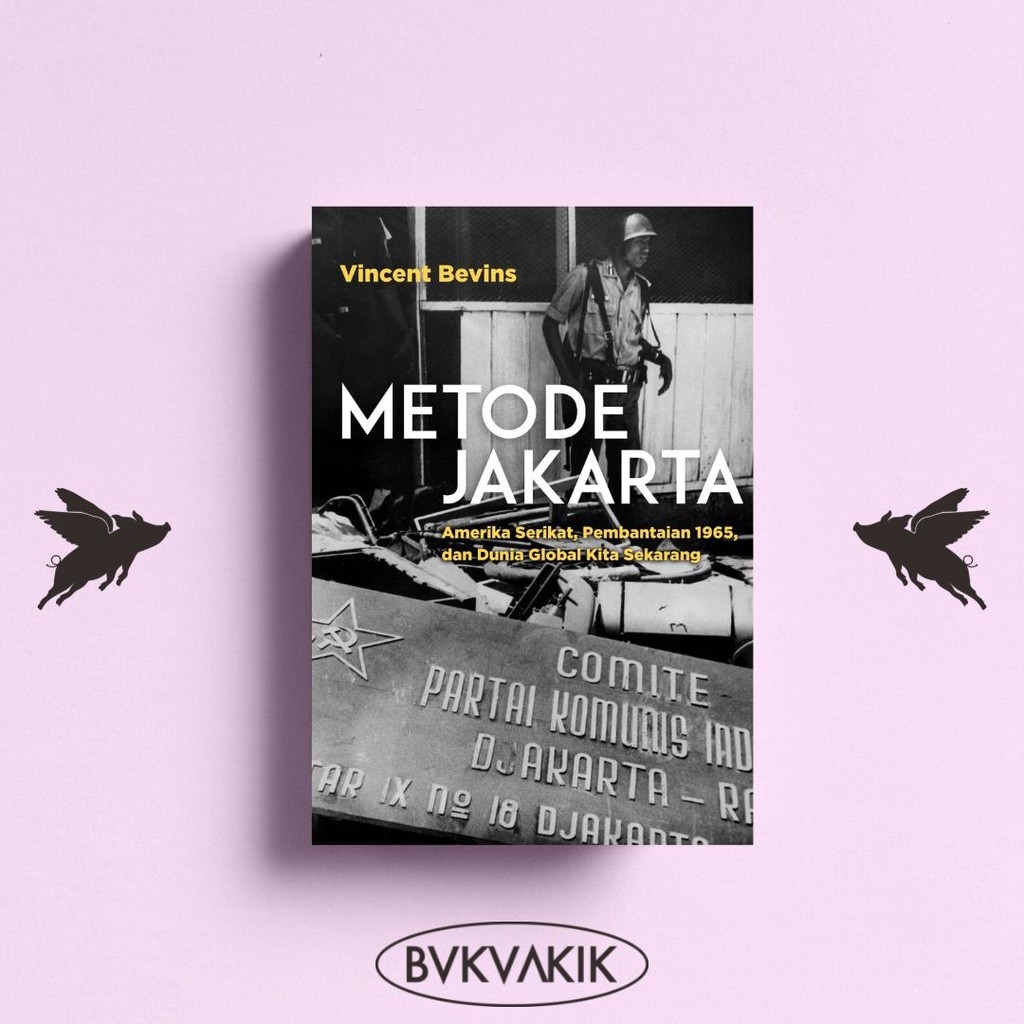 METODE JAKARTA - Vincent Bevins