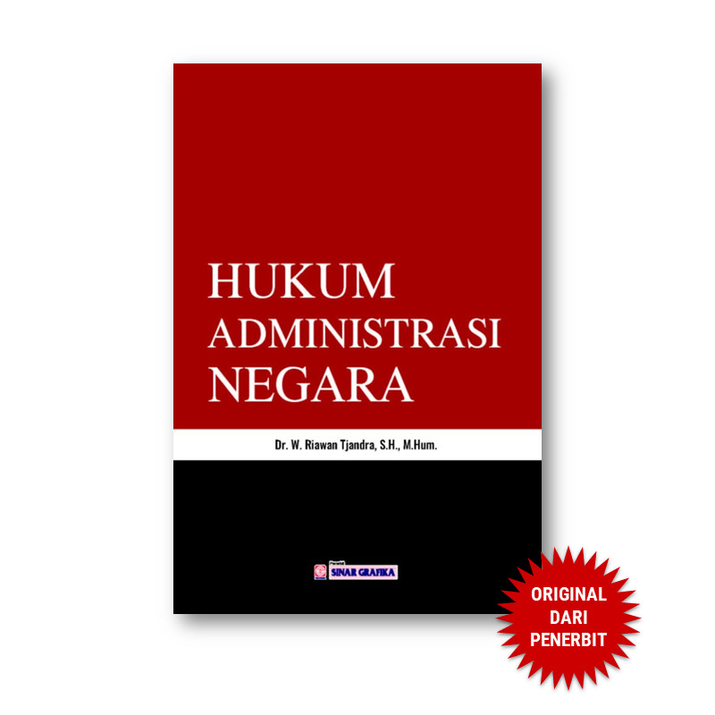 Sinar Grafika - Hukum Administrasi Negara - Riawan Tjandra - Hukum Administrasi Negara