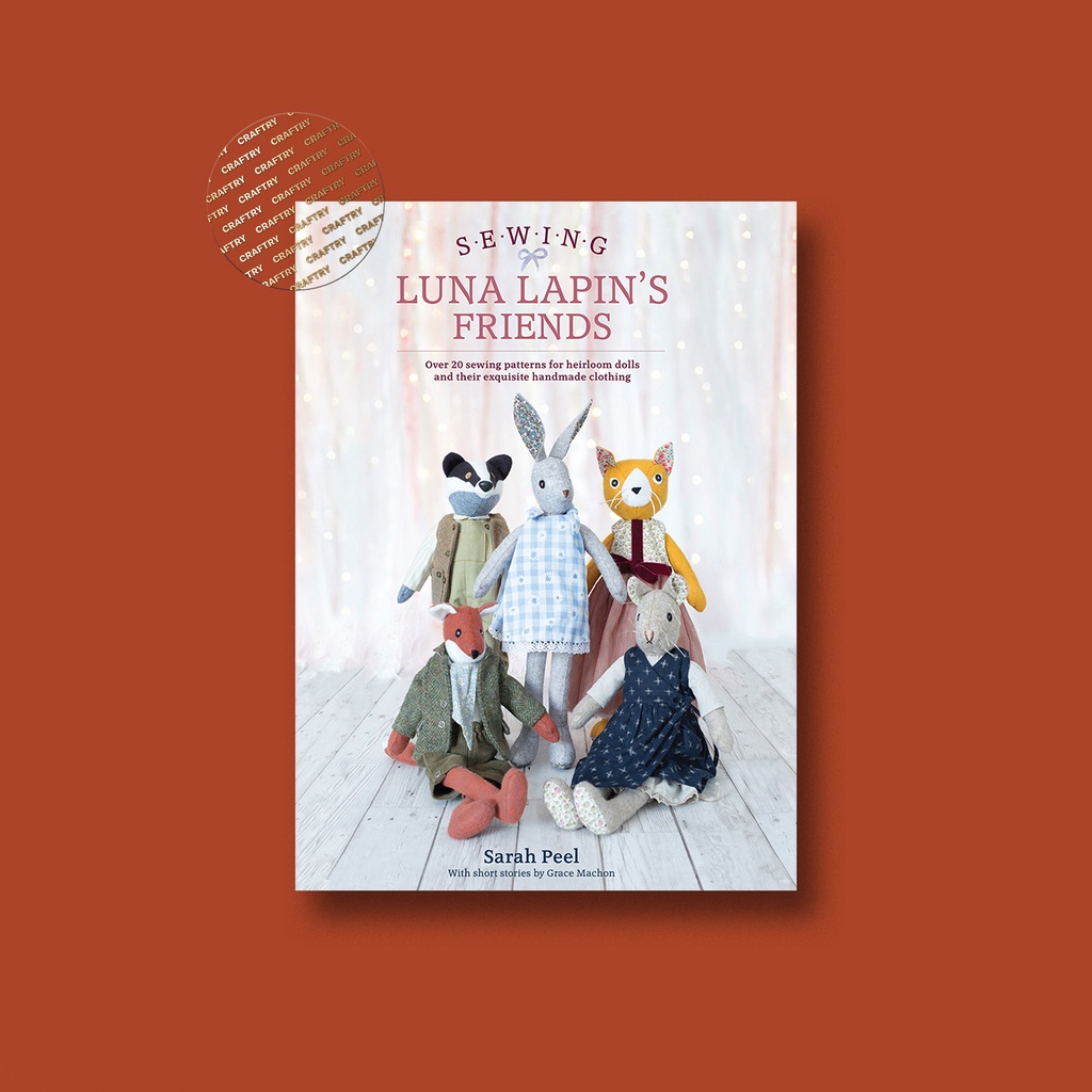 

Sewing Luna Lapin's Friends - Sarah Peel