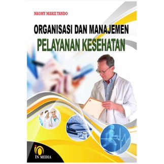 BUKU ORGANISASI DAN MANAJEMEN PELAYANAN KESEHATAN