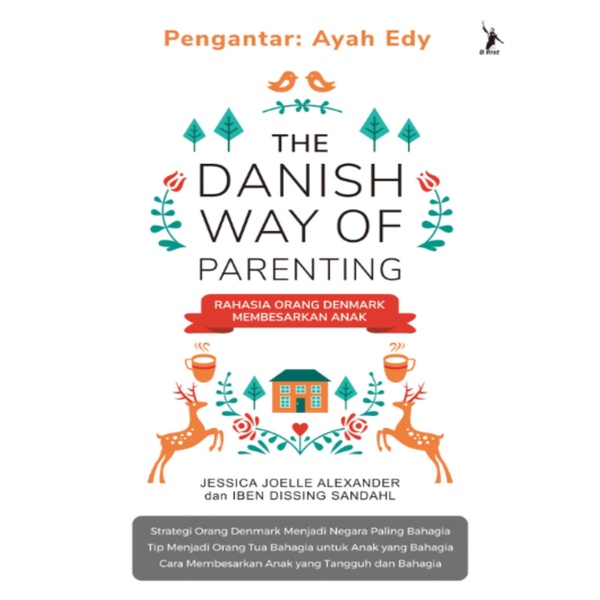 

The Danish Way of Parenting - Rahasia Orang Denmark Membesarkan Anak