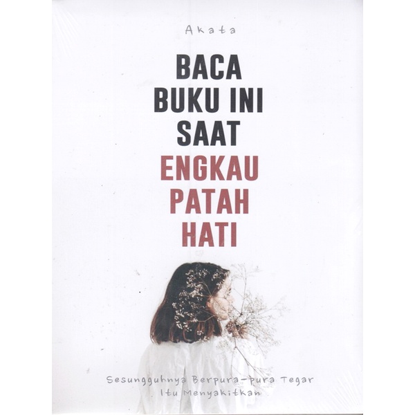 

Baca Buku Ini Saat Engkau Patah Hati