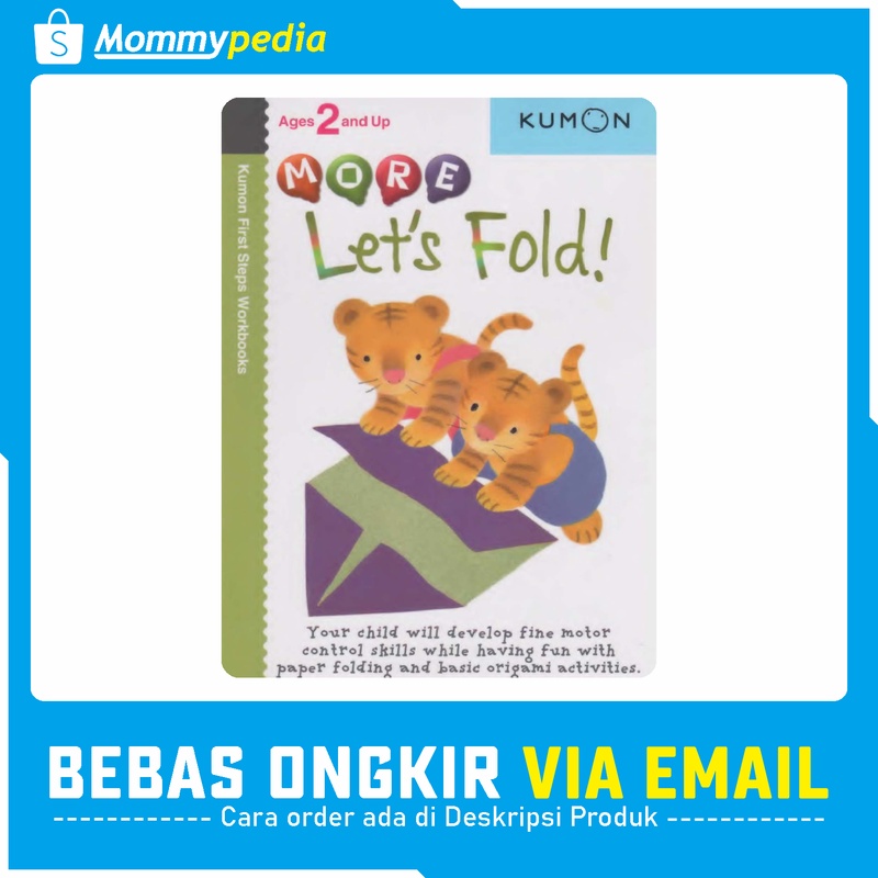 

KUMON Ages 2 and Up / Umur 2 Tahun - More Let's Fold!