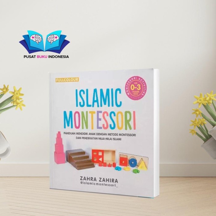 FLASH SALE BUKU AKTIVITAS BELAJAR ANAK ISLAMIC MONTESSORI FOR 0-3 YEARS OLD ANAK TERLARIS