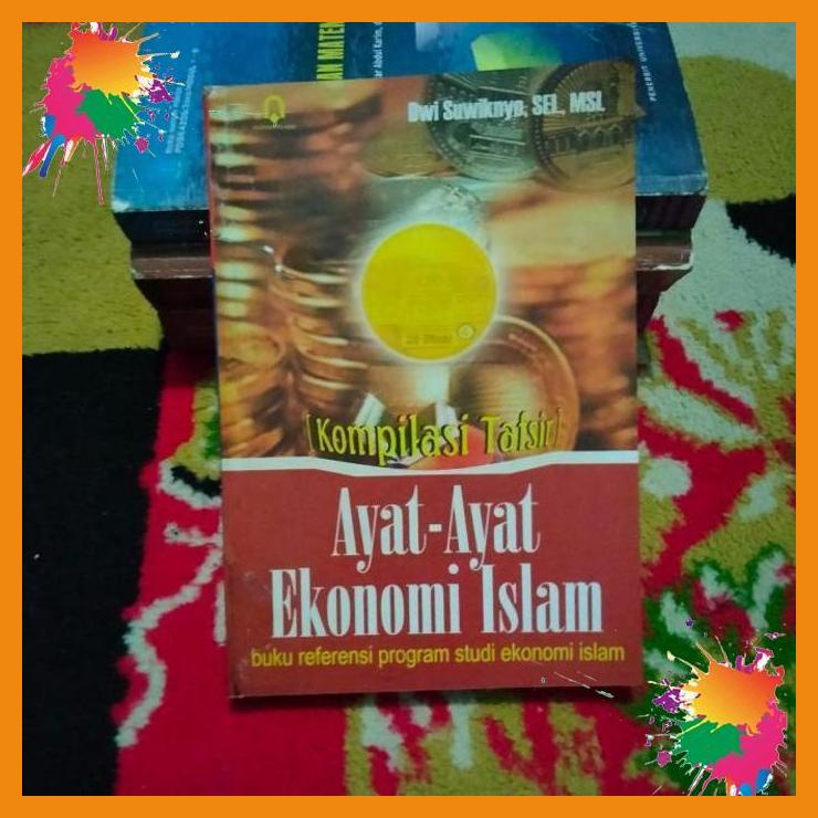 

buku ori ayat - ayat ekonomi islam. dwi suwiknyo sei. msi. [nrb]