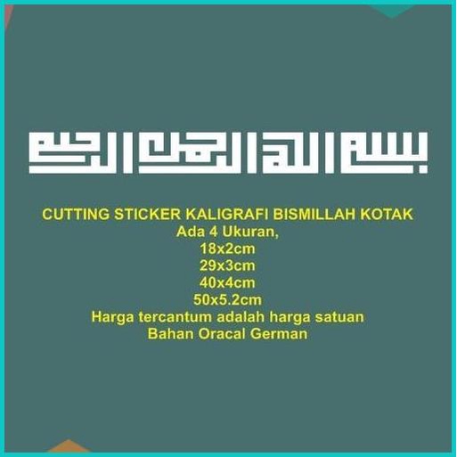 

Cutting Sticker BISMILLAH KOTAK 1warna bahan Oracal German 20JVLZ3 parts