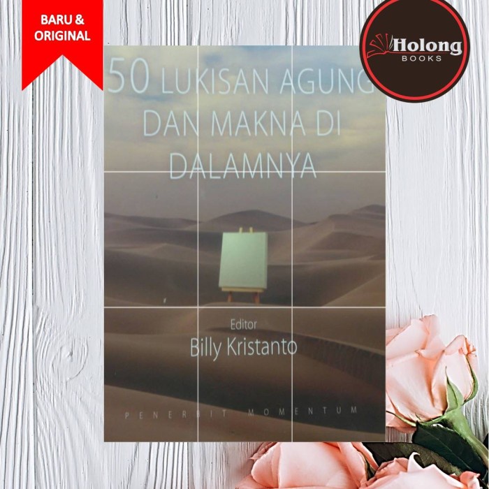 

BUKU 50 LUKISAN AGUNG DAN MAKNA DI DALAMNYA - BILLY KRISTANTO