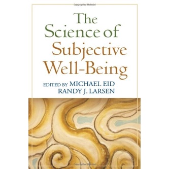 

The Science of Subjective Well-Being, Michael Eid, Randy J. Larsen