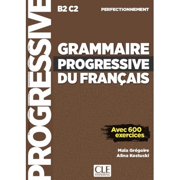 

Grammaire progressive du français Niveau perfectionnement B2/C2 Livre