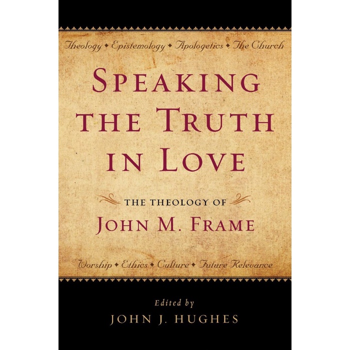 

Speaking the Truth in Love, John J. Hughes