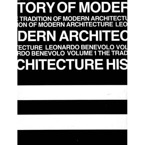 

History of modern architecture, Volume 1 1 Leonardo Benevolo 1