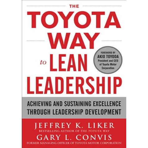 

The Toyota Way to Lean Leadership: Achieving and Sustaining Excellence