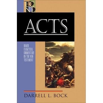 

ACTS Baker Exegetical Commentary on the New Testament Darrell L. Bock