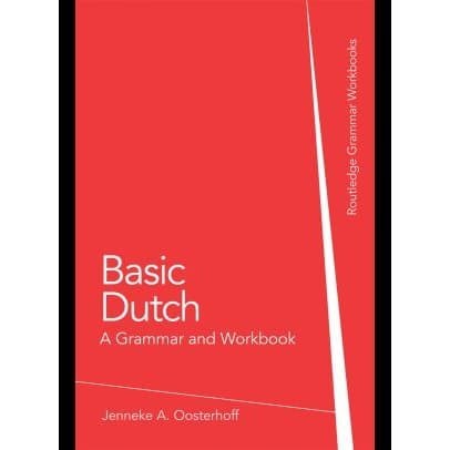 

Basic Dutch: A Grammar and Workbook (Grammar Workbooks) Jenneke Oos