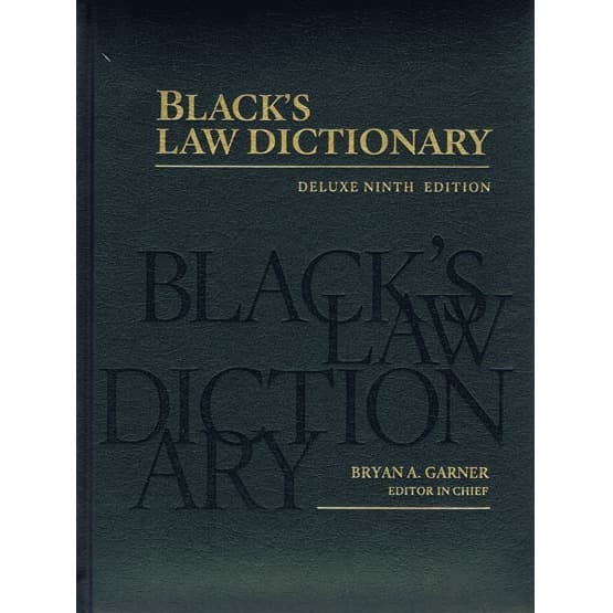 

Black's Law Dictionary: Deluxe Ninth Edition [9 ed.] Bryan A. Garner