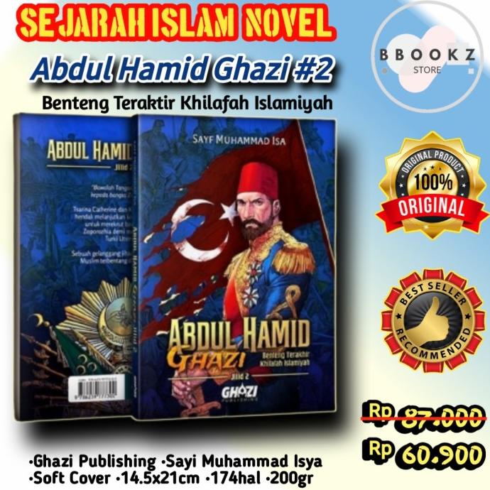 ABDUL HAMID GHAZI #02 Benteng Terakhir Khilafah Islamiyah Novel Islam