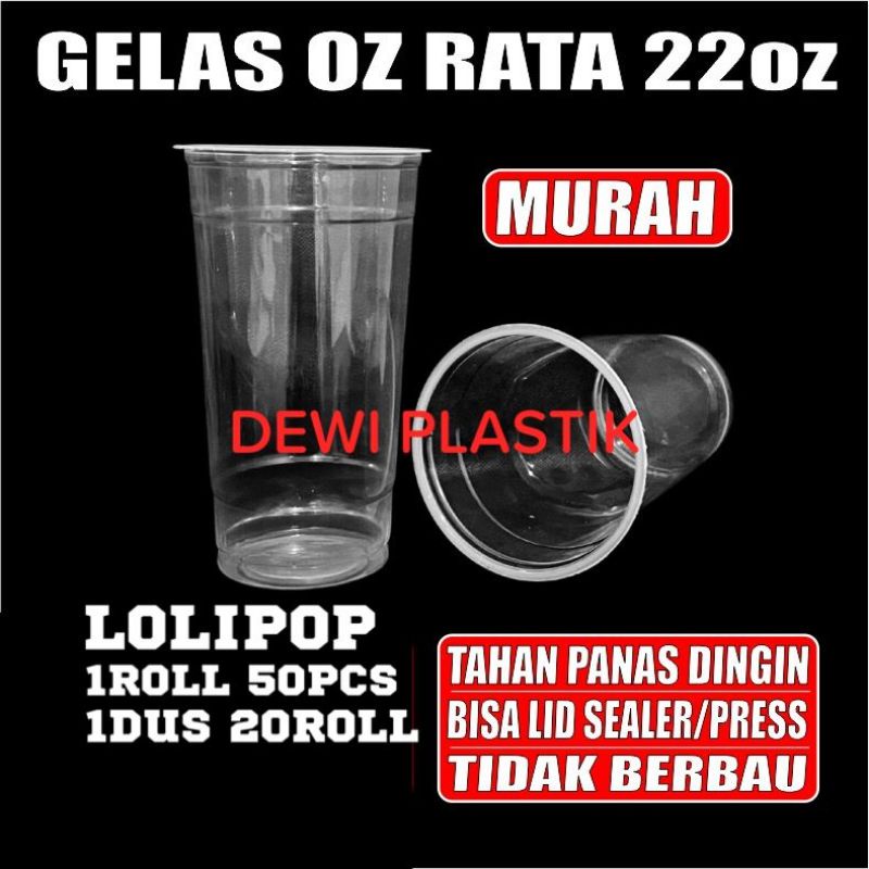 Gelas 22 Oz Datar / Gelas Cup 22oz Datar Lolipop 1Slop isi 50 psc