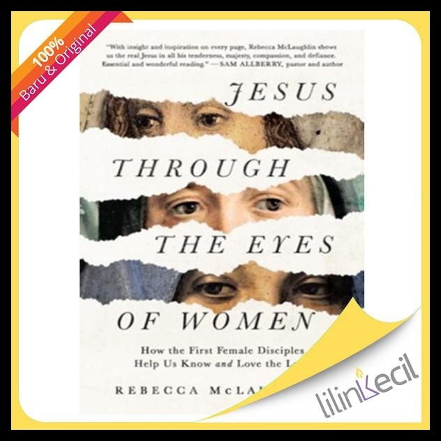 

terbaru !!! buku jesus through the eyes of women - rebecca mclaughlin ready