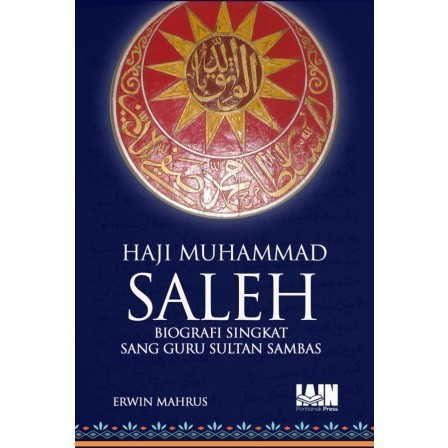 

(PID128) HAJI MUHAMMAD SALEH BIOGRAFI SINGKAT SANG GURU SULTAN SAMBAS