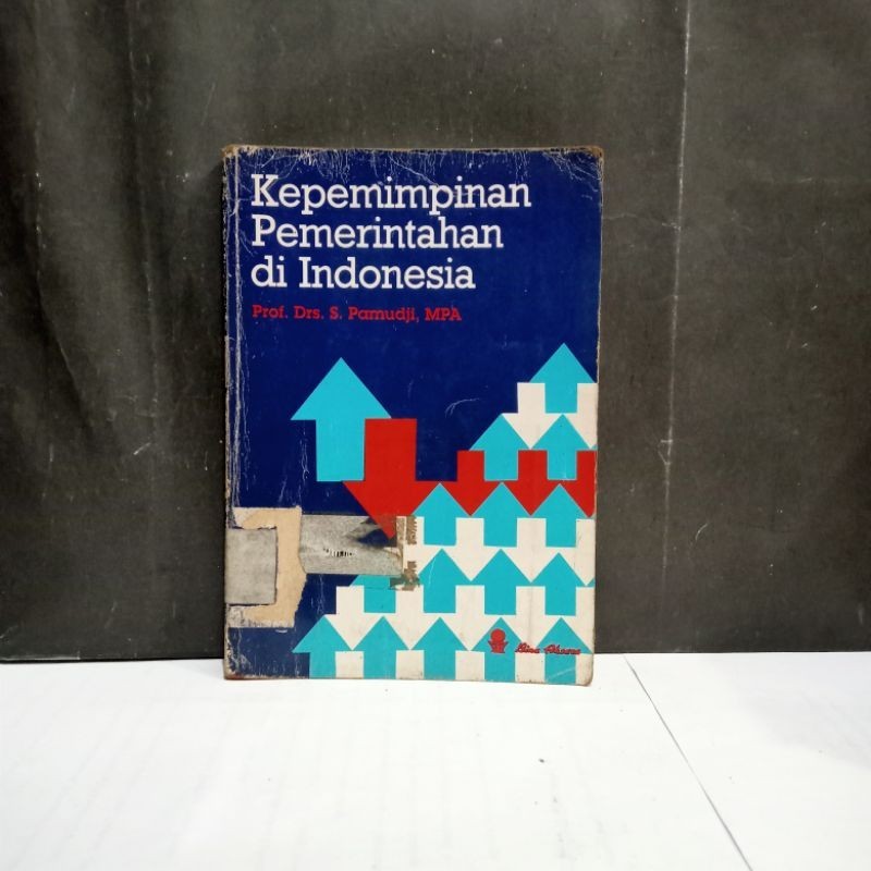 

Buku Kepemimpinan Pemerintahan Di Indonesia - Prof. Drs. S. Pamudji, MPA