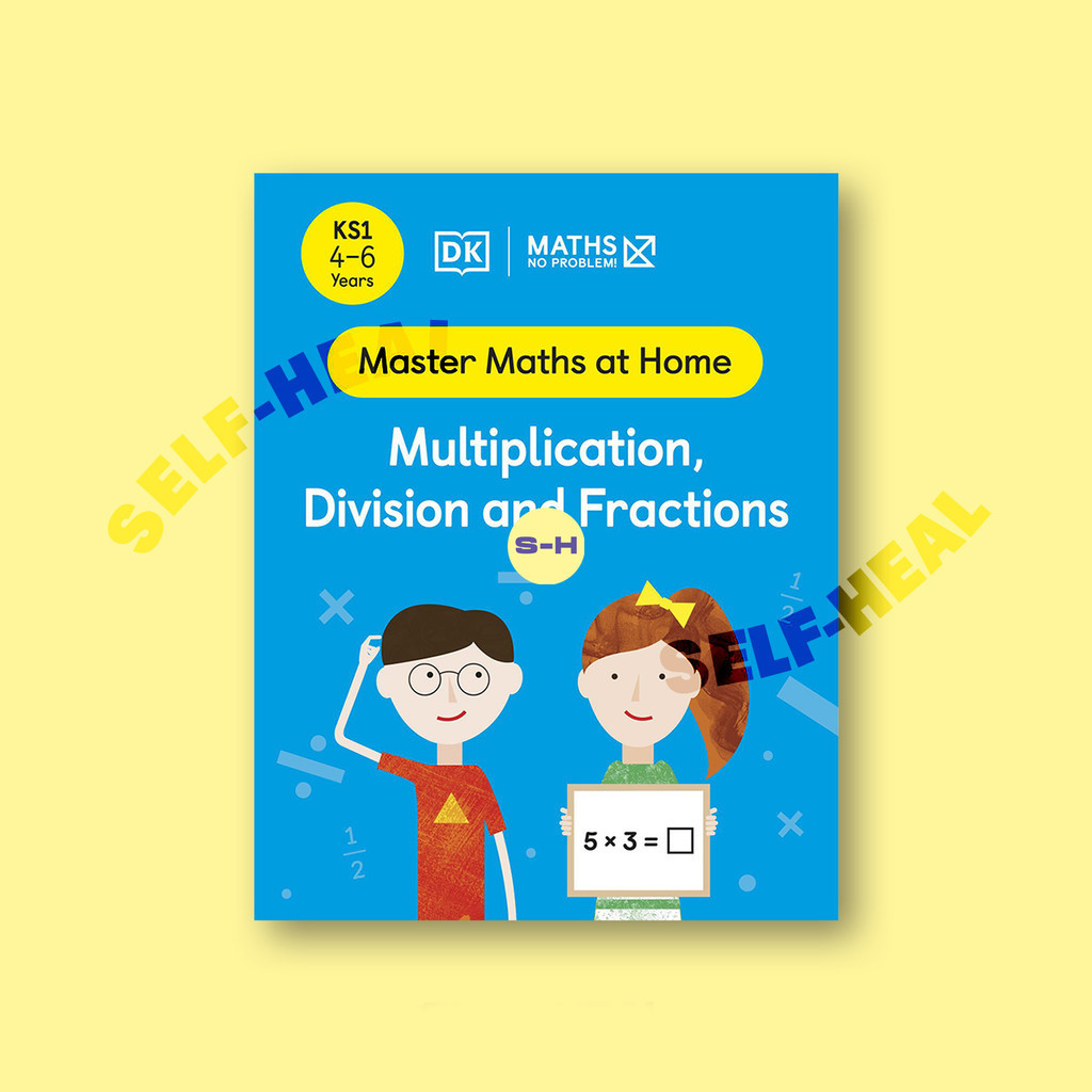 

Maths - No Problem! Multiplication, Division and Fractions, Ages 4 6 (Key Stage 1) by DK