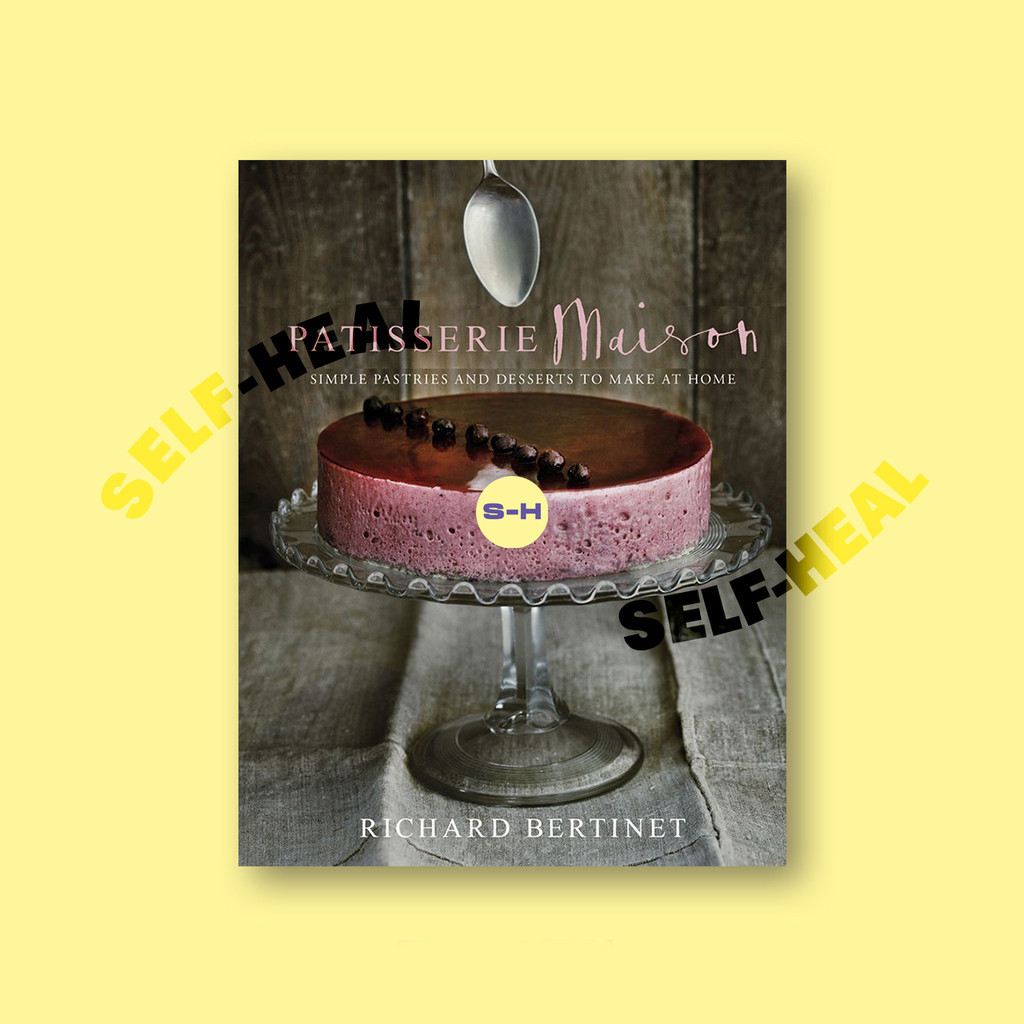

Patisserie Maison - The step by step guide - Richard Bertinet