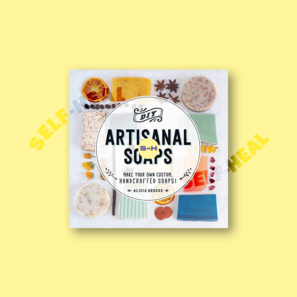 

DIY Artisanal Soaps - Make Your Own Custom, - Alicia Grosso