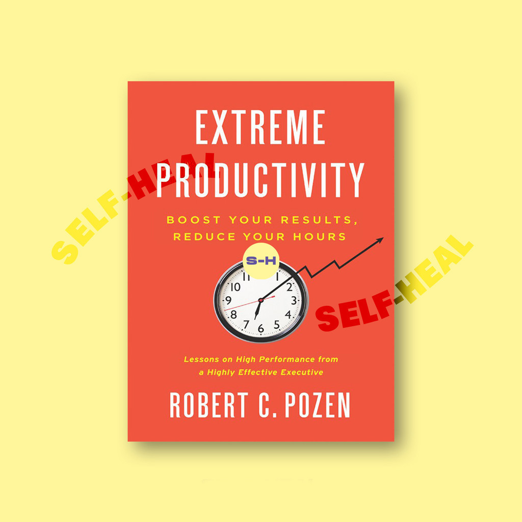 

Extreme Productivity - Robert C. Pozen