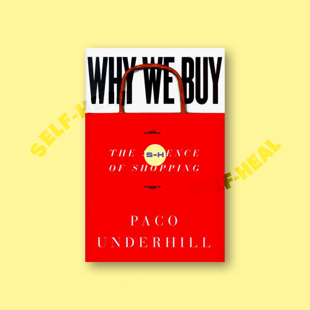 

Why We Buy - The Science of Shopping - Paco Underhill