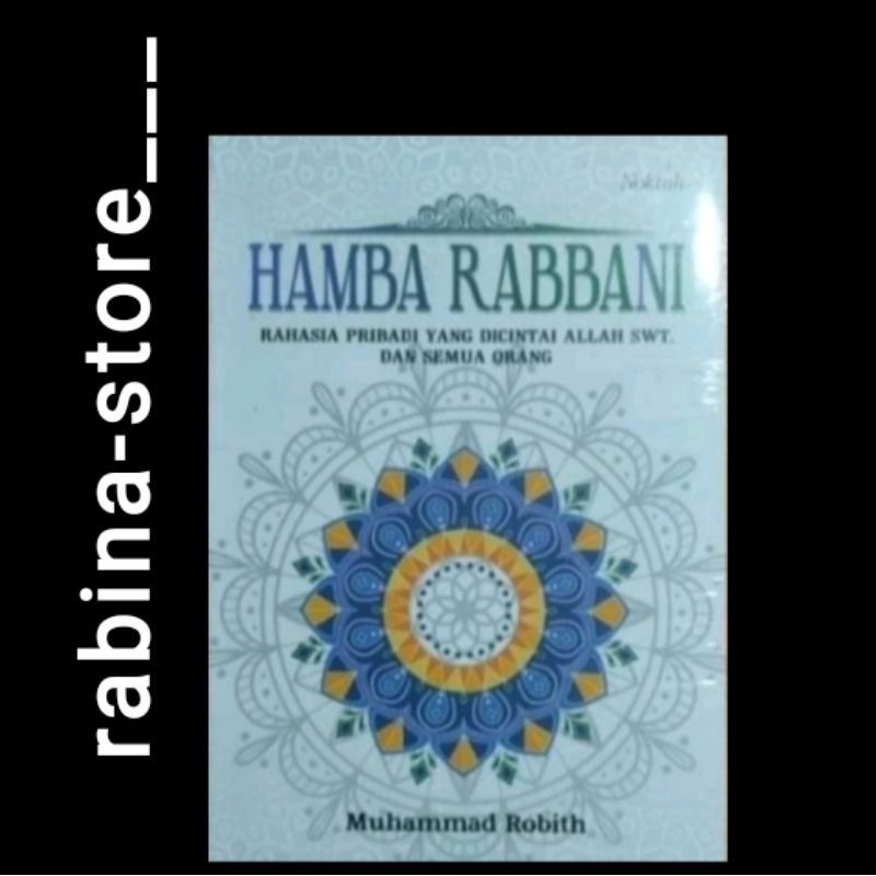 HAMBA RABBANI, Rahasia Pribadi yang Dicintai Allah SWT dan Semua Orang-- Muhammad Robith