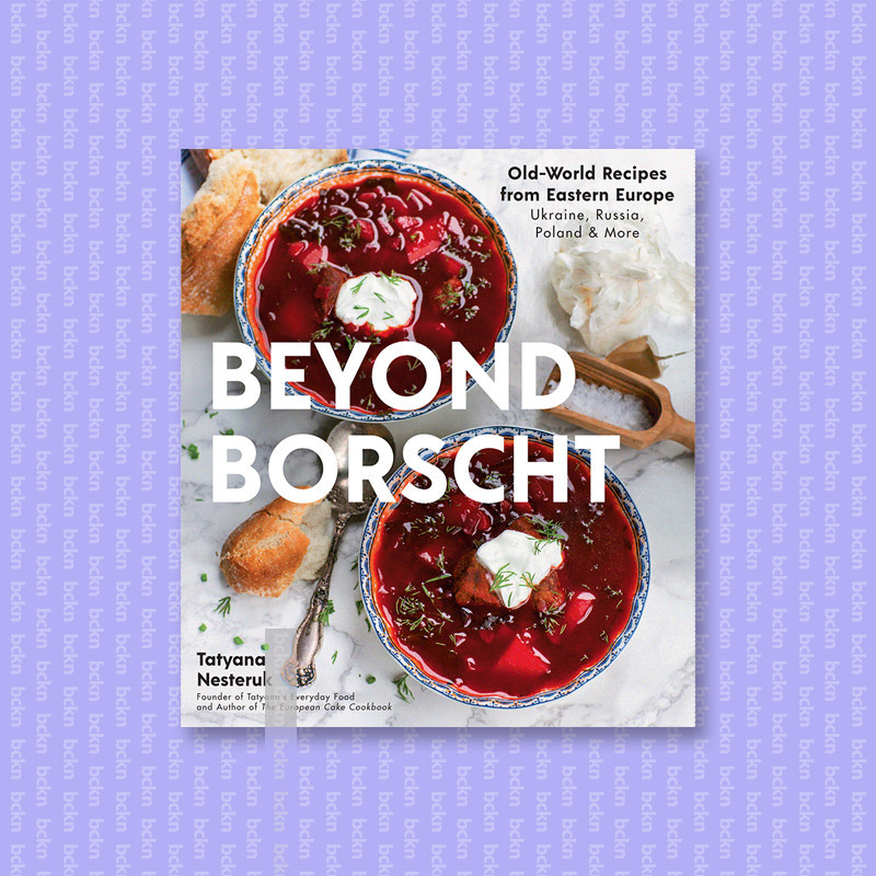 

Beyond Borscht - Tatyana Nesteruk