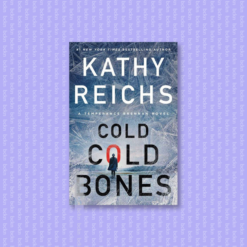 

Cold, Cold Bones (A Temperance Brennan Nov - Kathy Reichs