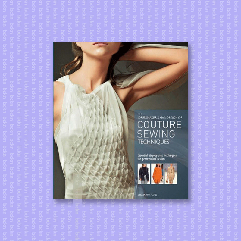 

Dressmaker's Handbook of Couture Sewing Te - Lynda Maynard