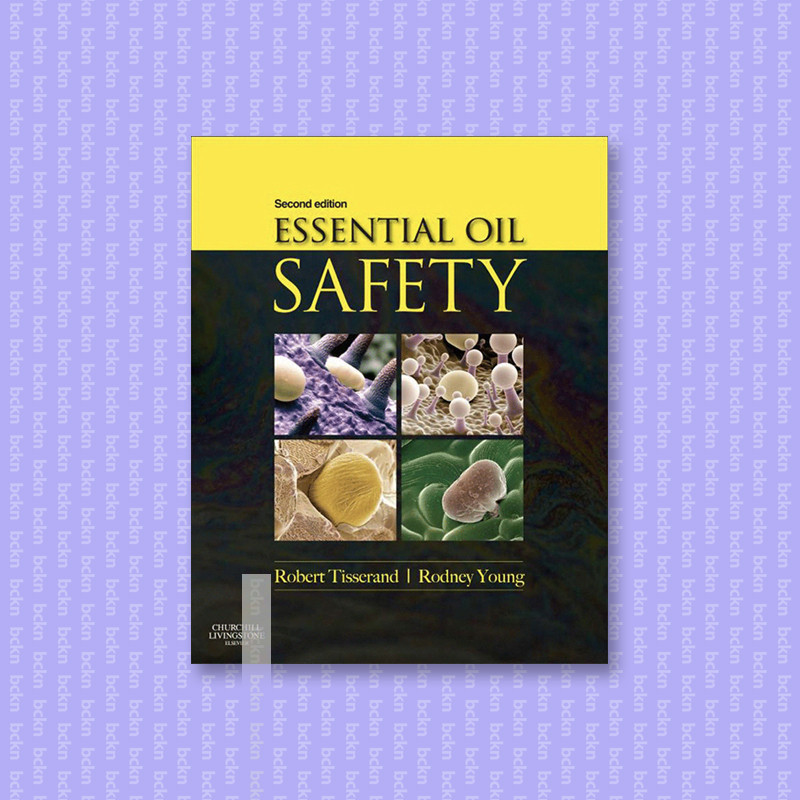 

Essential Oil Safety - A Guide for Health C - Robert Tisserand