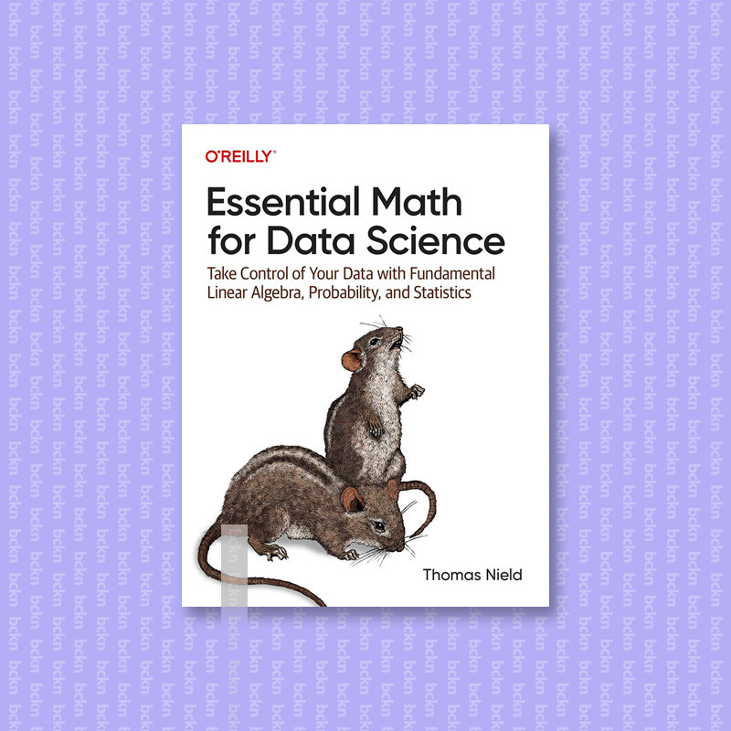 

Essential Math for Data Science - Thomas Nield