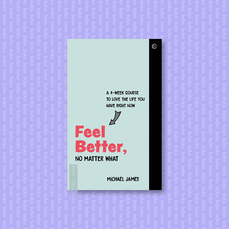 

Feel Better, No Matter What - Michael James