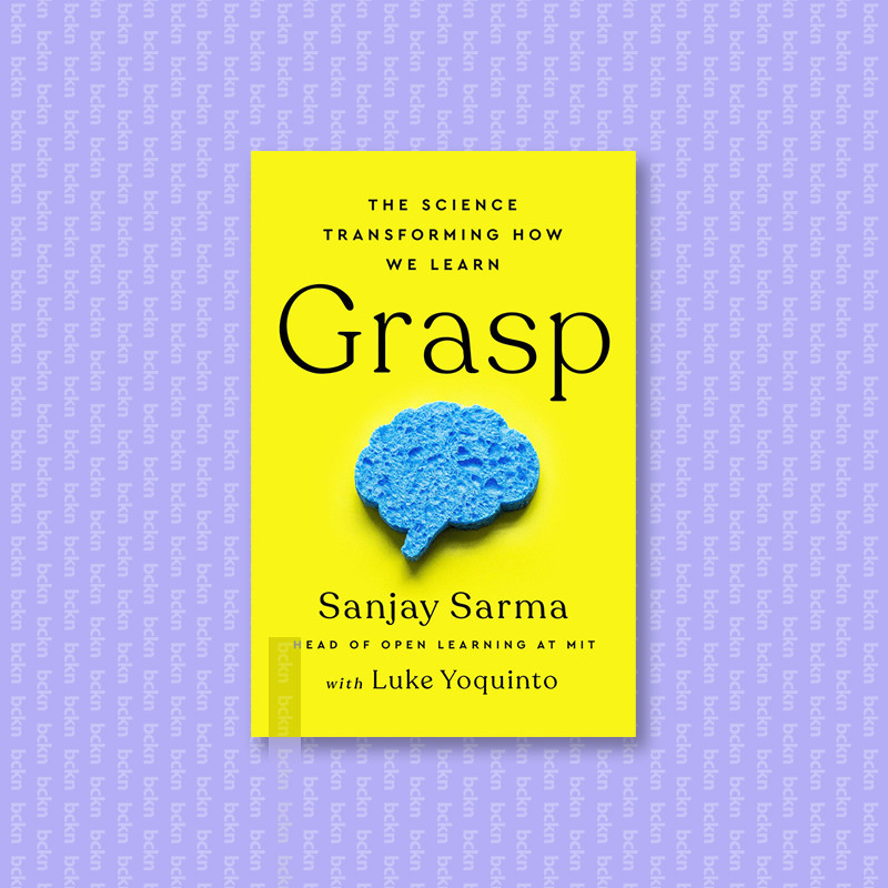 

Grasp - The Science Transforming How We Lea - Sanjay Sarma