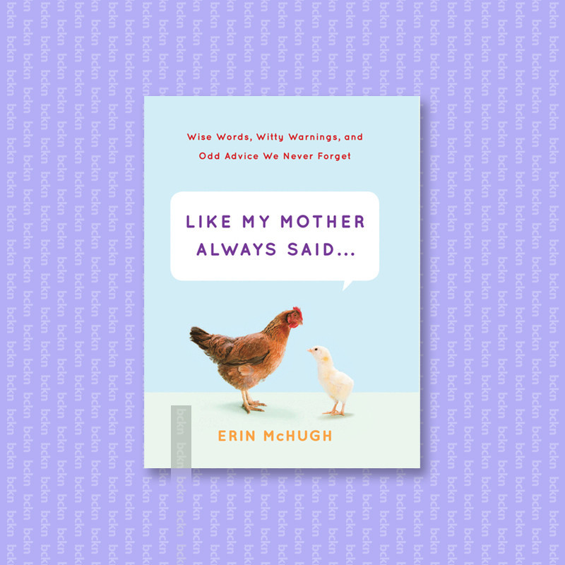 

Like My Mother Always Said - McHugh Erin