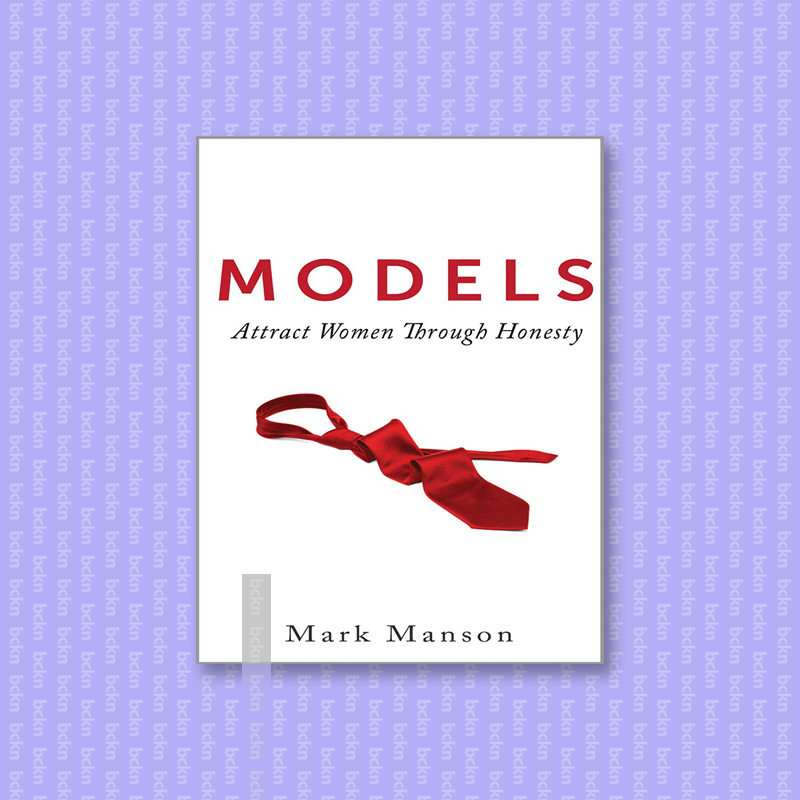 

Models - Attract Women Through Honesty - Mark Manson