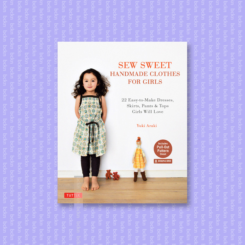 

Sew Sweet Handmade Clothes for Girls - Yuki Araki