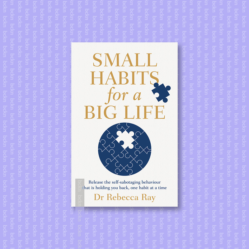 

Small Habits for a Big Life - Rebecca Ray
