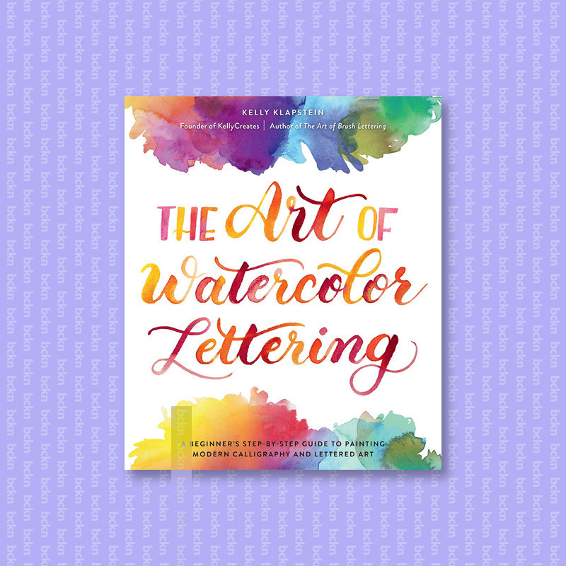 

The Art of Watercolor Lettering - Kelly Klapstein