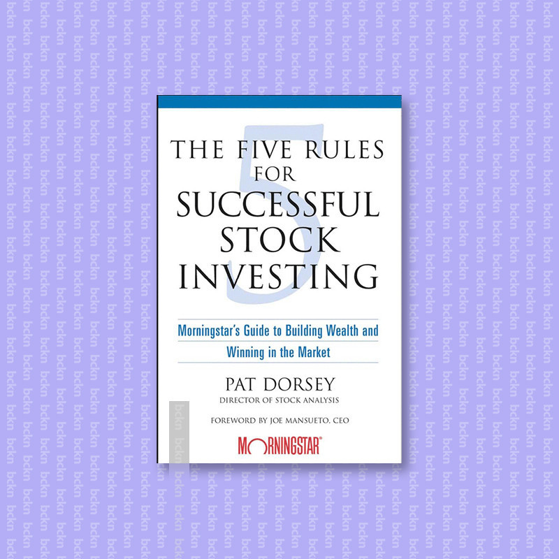 

The Five Rules for Successful Stock Invest - Pat Dorsey