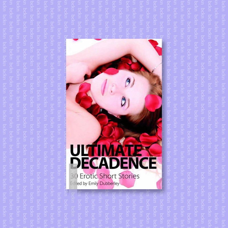 

Ultimate Decadence - Thirty Erotic Short S - Suzanne Portnoy
