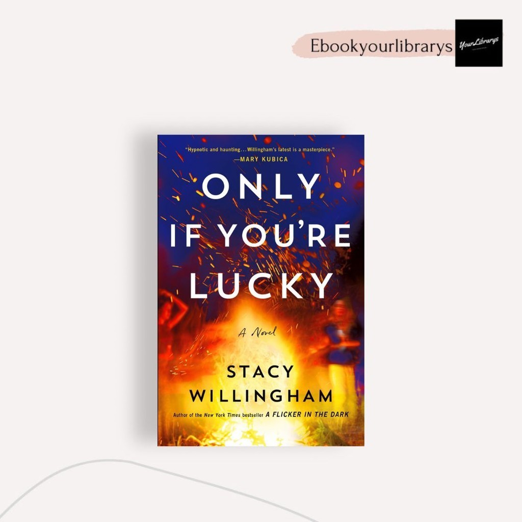 

Only If You're Lucky ; Stacy Willingham