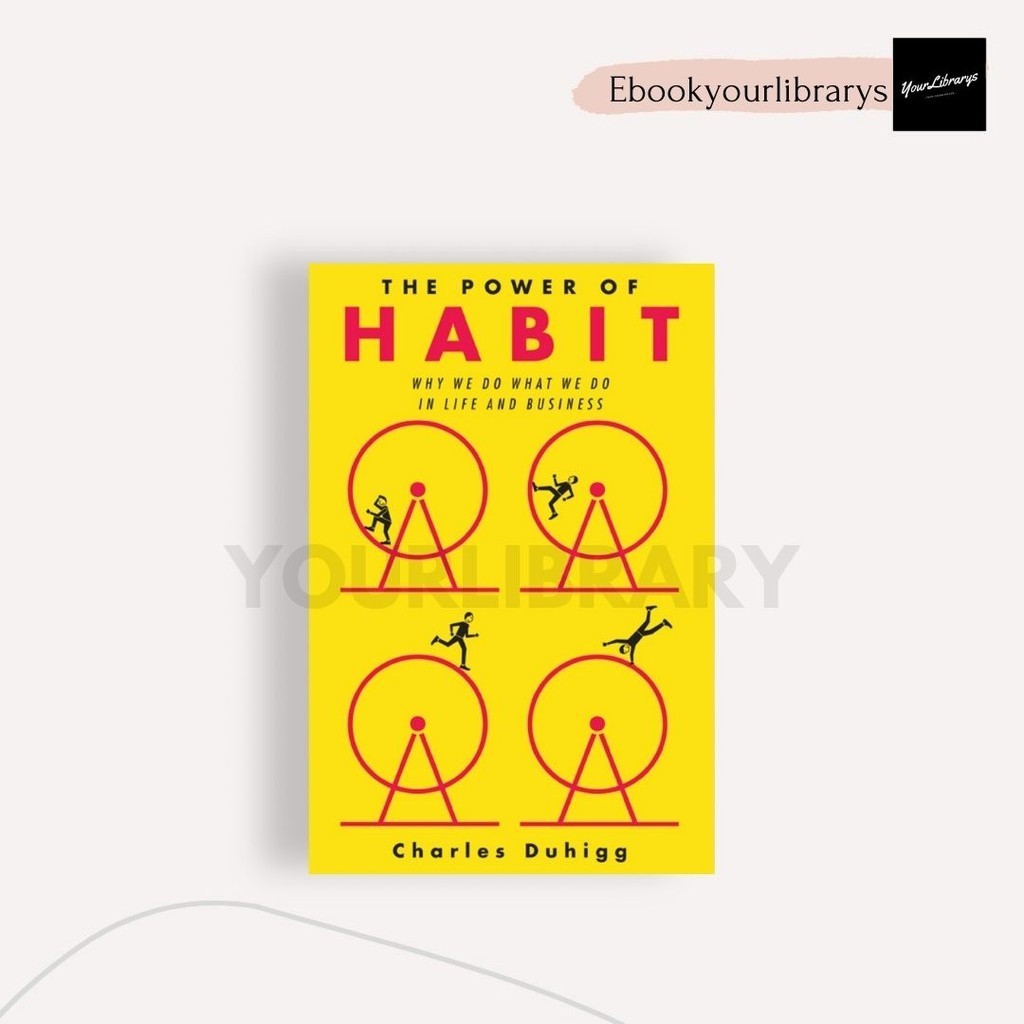 

The Power of Habit ; Charless Duhigg