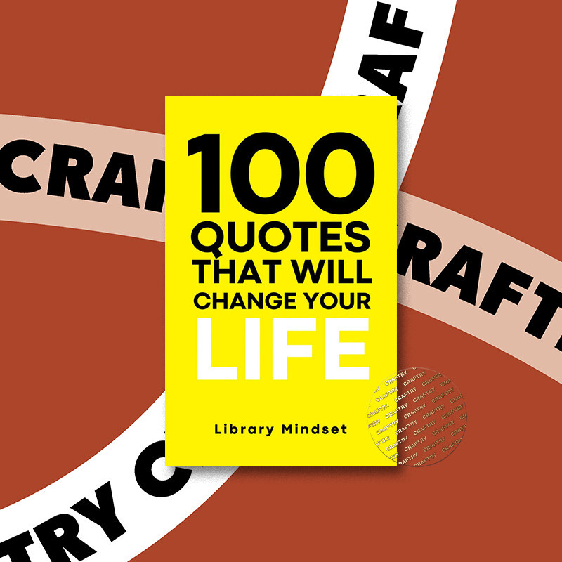 

100 Quotes That Will Change Your Life - Library Mindset