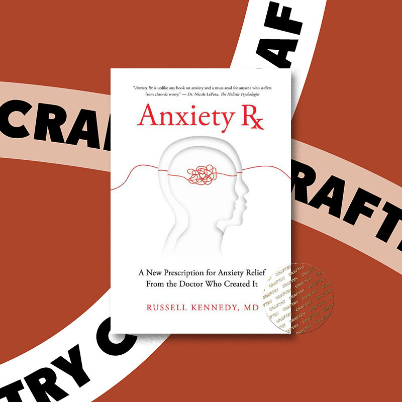 

Anxiety Rx - A New Prescription for Anxiety - Russell Kennedy