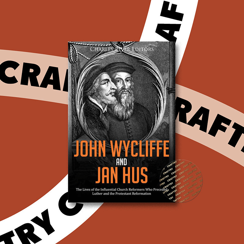 

John Wycliffe and Jan Hus - The Lives of th - Charles River Editors